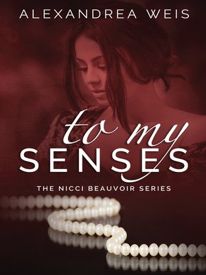 cover image of To My Senses the Nicci Beauvoir Series Book 1